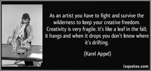As an artist you have to fight and survive the wilderness to keep your ...