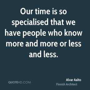 More Alvar Aalto Quotes