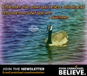you believe will depend very much on what you are Noah Porter