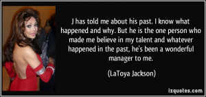 ... in the past, he's been a wonderful manager to me. - LaToya Jackson