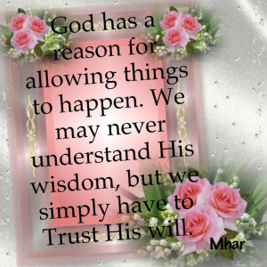 God has a reason for allowing things to happen