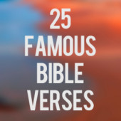 ... decided to compile a list of the most famous Bible verses instead