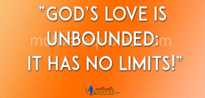 God’s love is unbounded: it has no limits!”