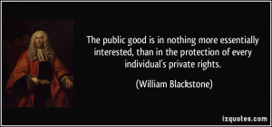 The public good is in nothing more essentially interested, than in the ...