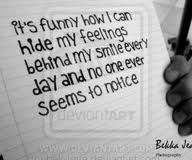 It's Funny How I can Hide My Feelings Behind My Smile Everyday and No ...