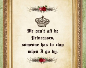 Funny Quote Print Sayings Art Print We Can't All Be Queen