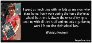 Work From Home Mom Quotes More patricia heaton quotes