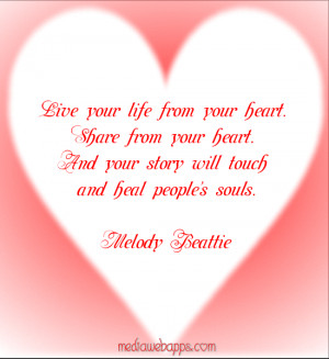 ... . And your story will touch and heal people's souls.~Melody Beattie