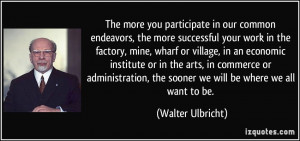 the more successful your work in the factory, mine, wharf or village ...