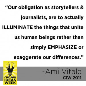 Our obligation as storytellers & journalists, are to actually ...