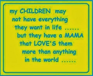 My children may not have everything they want in life. but they have a ...