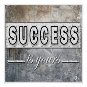 Success Is Yours Motivational Quote Artwork Poster