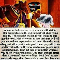 Man with dreams needs a Woman with vision. ...One great thing is ...