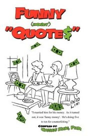 funny quote money contrary to most economic principles money really ...