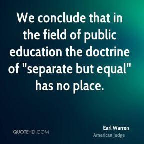 ... education the doctrine of quot separate but equal quot has no place