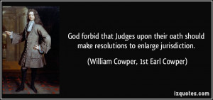 God forbid that Judges upon their oath should make resolutions to ...