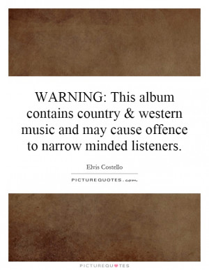 ... Offence To Narrow Minded Listeners Quote | Picture Quotes & Sayings