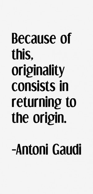 Because of this originality consists in returning to the origin