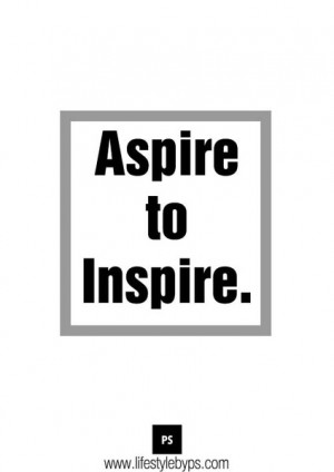 Aspire to Inspire - Daily Simple Quote