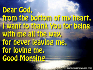Dear God, From The Bottom Of My Heart, I Want To Thank You For Being ...