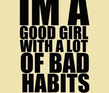 Bad Girl Quotes - girl, quote, quotes, bad habits - image #564726 on ...