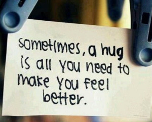 need a hug from you.