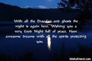 With all the Dracula's and ghosts the night is again here. Wishing you ...