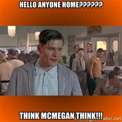George McFly hello anyone home think mcmegan think