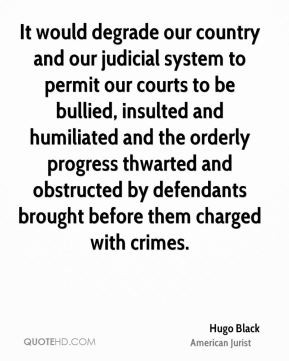 ... and obstructed by defendants brought before them charged with crimes