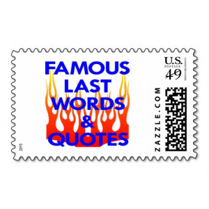 Famous Last Words Quotes Section Postage Stamp