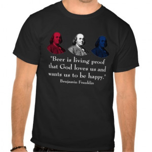 Ben Franklin and Quote -- Red, White, and Blue Tees