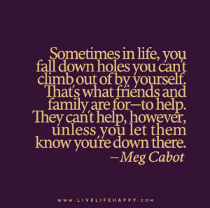 Live Life Quote: Sometimes in life, you fall down holes you can’t ...