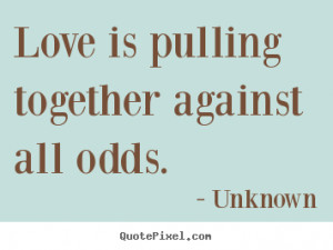Against All Odds Love Quotes