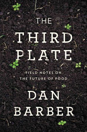 Dan Barber, champion of the farm-to-table movement, noticed that ...