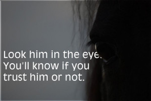 ... trust you with my life and everything and i know you trust me just as