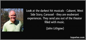 Look at the darkest hit musicals - Cabaret, West Side Story, Carousel ...