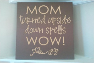 Whatever else is unsure in this stinking dunghill of a world, a mother ...