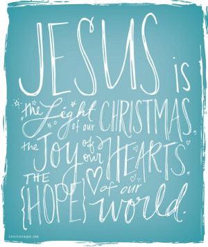 Jesus is light, joy, hope in courage