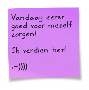 Zorg goed voor jezelf, dan kun je veel meer voor een ander betekenen.