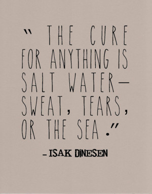 Isak Dinesen sweat tears or sea quote typography print. Encouragement ...