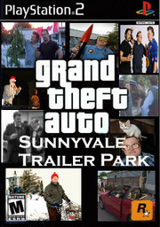 User:Uncle J/Grand Theft Auto: Sunnyvale Trailer Park