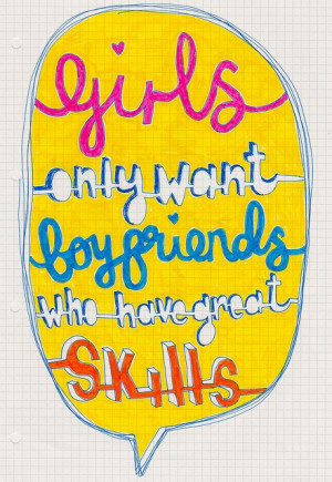 know, like nunchuk skills, bow hunting skills, computer hacking skills ...