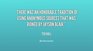 There was an honorable tradition of using anonymous sources that was ...