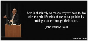 ... social policies by putting a bullet through their heads. - John