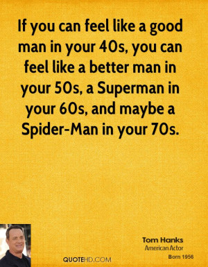 If you can feel like a good man in your 40s, you can feel like a ...