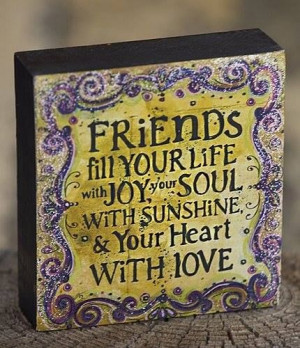 Friends Fill Your Life Wood Block