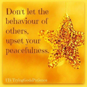 Dont let others upset your peacefulness picture quotes image sayings