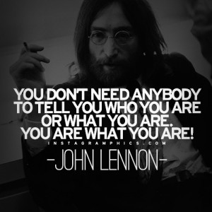 You Are What You Are John Lennon Quote Graphic