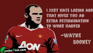 Just Hate Losing by wayne-rooney Picture Quotes
