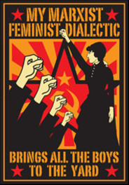 My Marxist Feminist Dialetic Brings All the Boys to the Yard - us ...